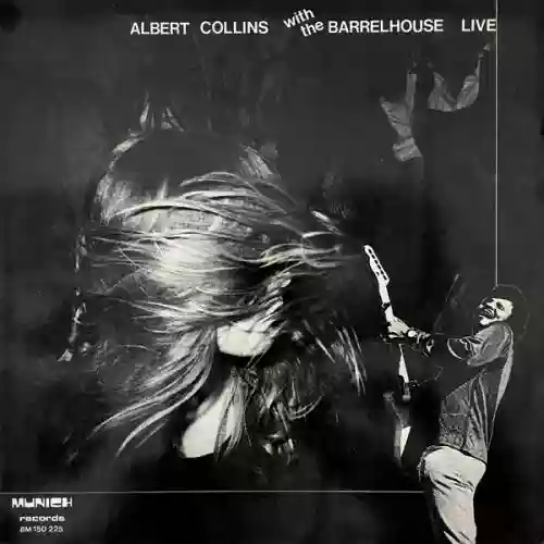 Cover Albert Collins - Albert Collins & Barrelhouse Live