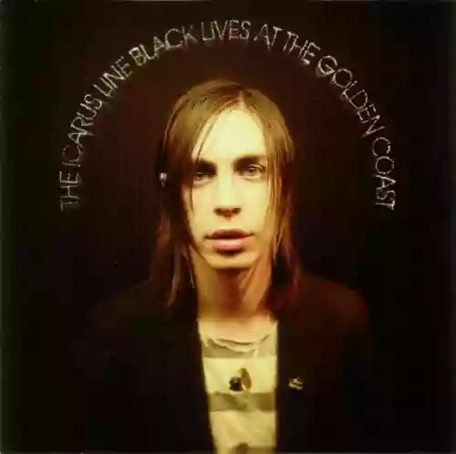 Cover The Icarus Line - Black Lives at the Golden Coast