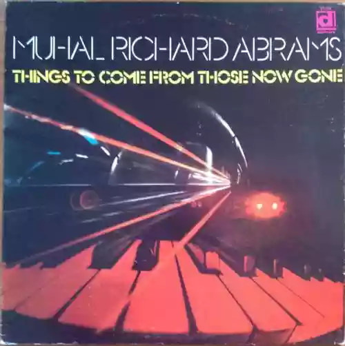 Cover Muhal Richard Abrams - Things to Come From Those Now Gone