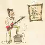 Billy Childish: My First Billy Childish Album