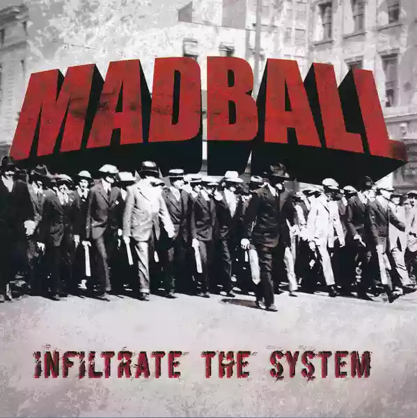 Madball: Infiltrate the System