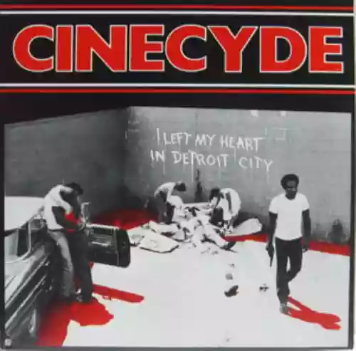 Cover Cinecyde - I Left My Heart in Detroit City