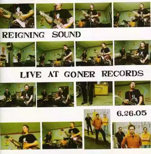 Cover Reigning Sound - Live At Goner Records 6.26.05