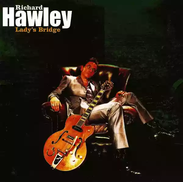 Richard Hawley: Lady's Bridge
