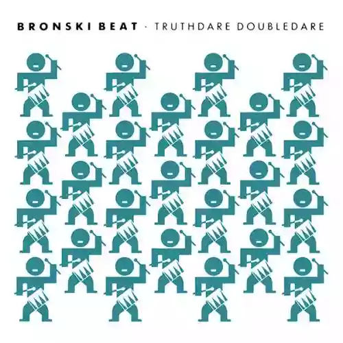 Cover Bronski Beat - Truthdare Doubledare