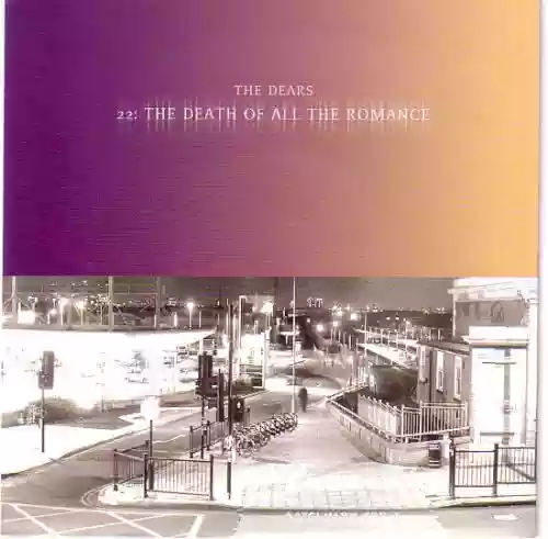 Cover The Dears - 22: The Death of All the Romance