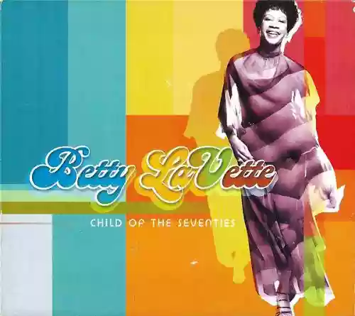 Cover Bettye LaVette - Child of the Seventies