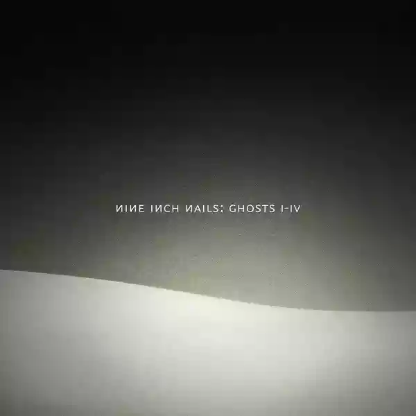 Nine Inch Nails: Ghosts I-IV