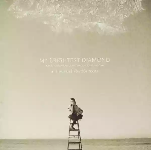 My Brightest Diamond: A Thousand Shark's Teeth
