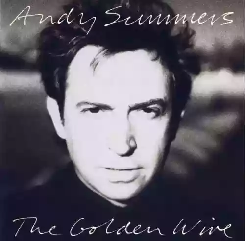 Cover Andy Summers - The Golden Wire