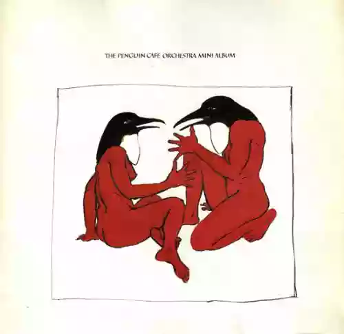 Cover Penguin Cafe Orchestra - The Penguin Cafe Orchestra Mini Album