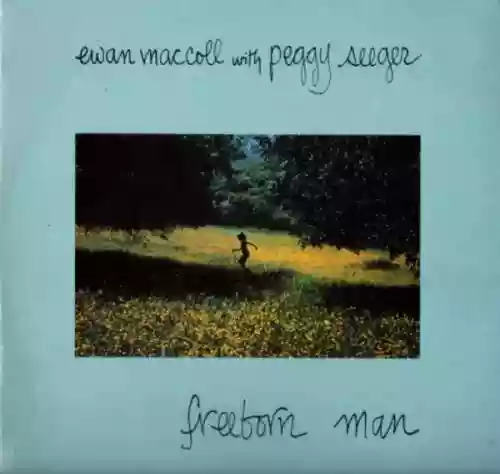Cover Ewan MacColl - Freeborn Man
