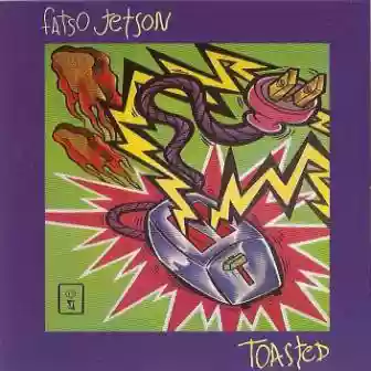 Fatso Jetson: Toasted