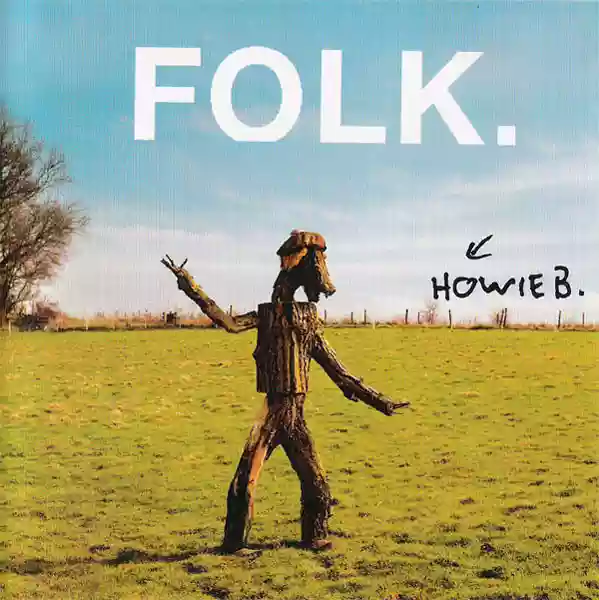 Howie B: Folk.