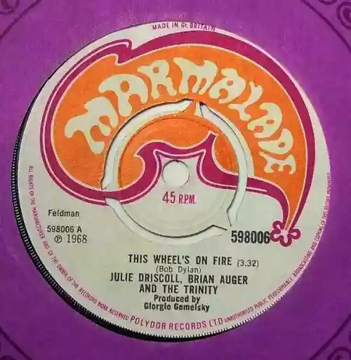 Cover Julie Driscoll, Brian Auger & The Trinity - This Wheel's on Fire / A Kind of Love In