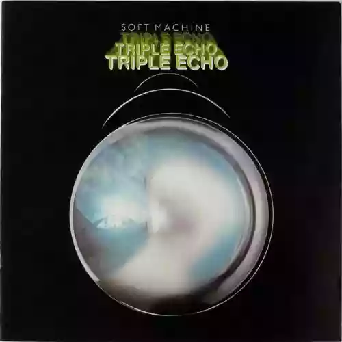 Cover Soft Machine - Triple Echo
