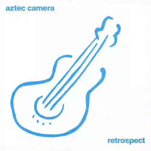 Cover Aztec Camera - Retrospect