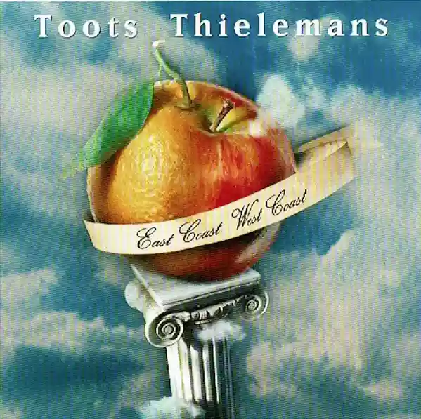 Toots Thielemans: East Coast West Coast