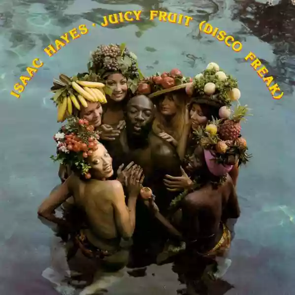 Isaac Hayes: Juicy Fruit (Disco Freak)