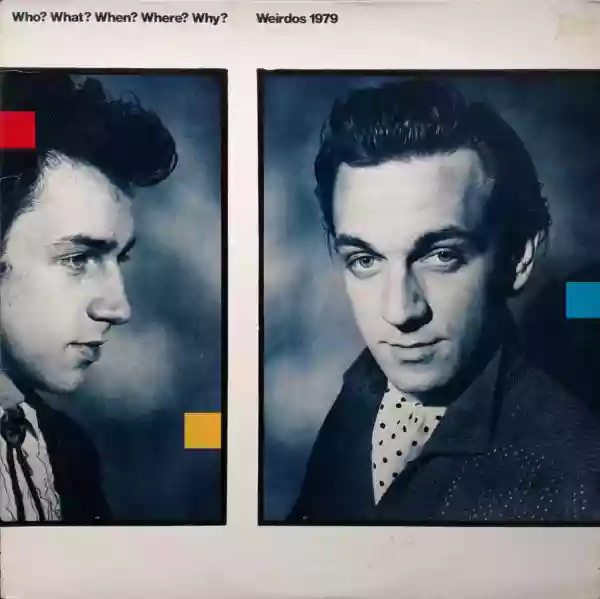 The Weirdos: Who? What? When? Where? Why?