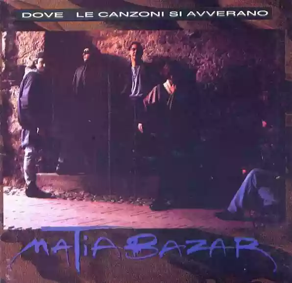 Matia Bazar: Dove le canzoni si avverano