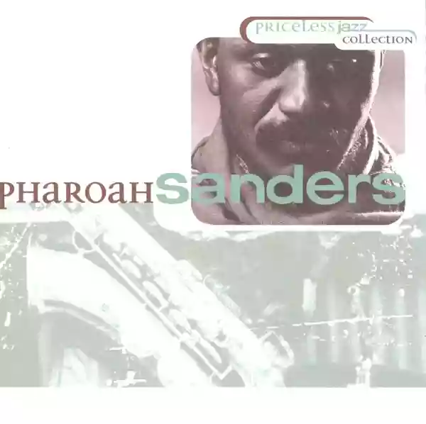 Pharoah Sanders: Priceless Jazz Collection