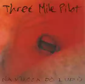 Three Mile Pilot: Nà Vuccà Dò Lupù