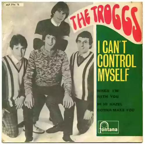 Cover The Troggs - I Can't Control Myself