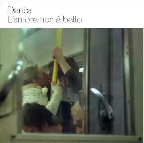 Cover Dente - L'amore non è bello