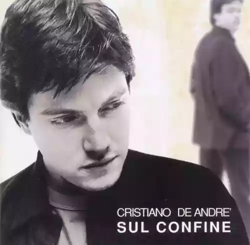 Cristiano De André: Sul confine