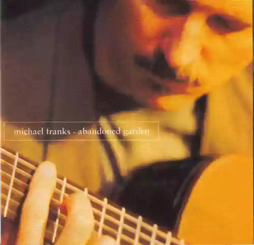 Michael Franks: Abandoned Garden