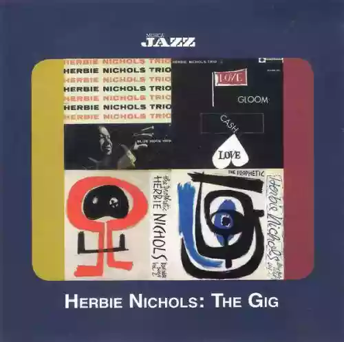 Cover Herbie Nichols - The Gig