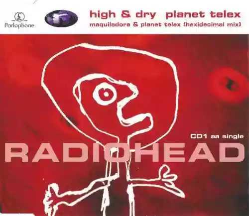 Cover Radiohead - High & Dry / Planet Telex
