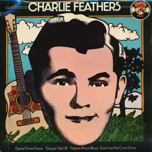 Cover Charlie Feathers - Gone Gone Gone