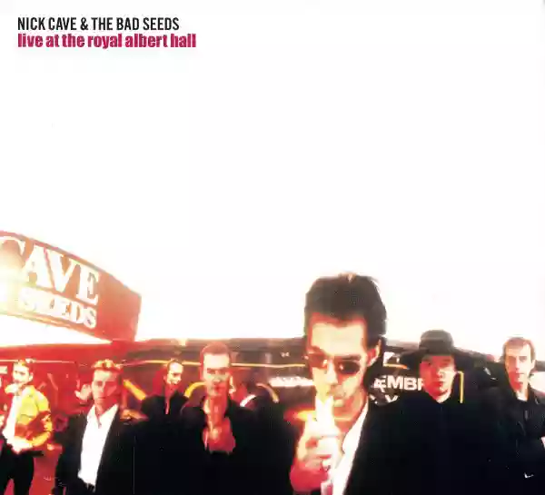 Nick Cave & The Bad Seeds: Live at the Royal Albert Hall