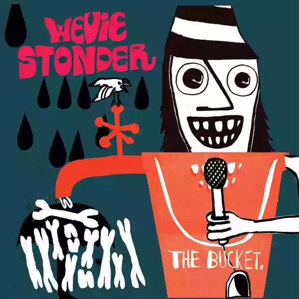Wevie Stonder: The Bucket