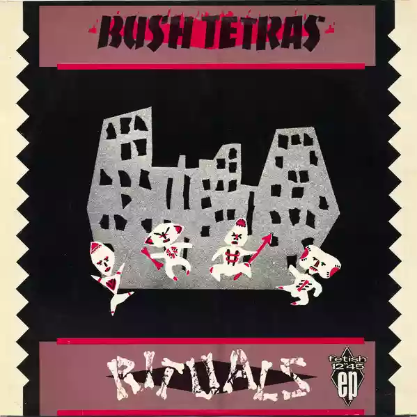 Bush Tetras: Rituals