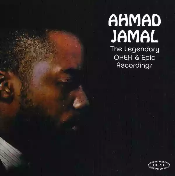 Ahmad Jamal: The Legendary Okeh & Epic Recordings