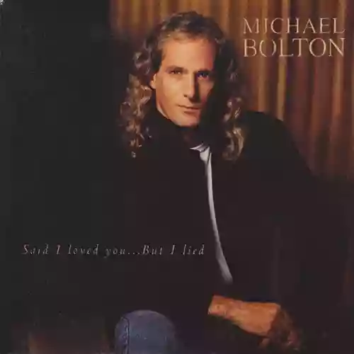 Cover Michael Bolton - Said I Loved You... but I Lied