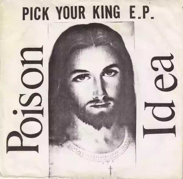 Poison Idea: Pick Your King