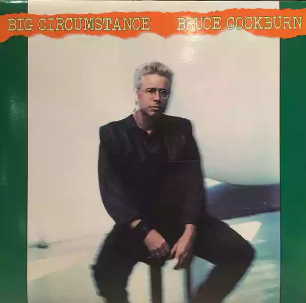 Bruce Cockburn: Big Circumstance