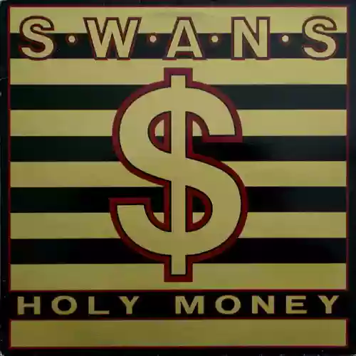 Swans: Holy Money