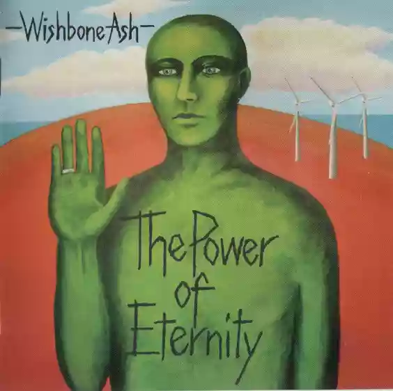 Wishbone Ash: The Power Of Eternity