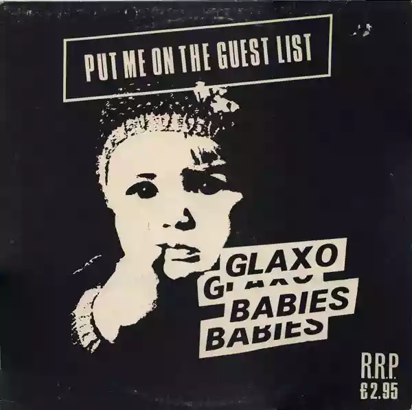 Glaxo Babies: Put Me on the Guest List