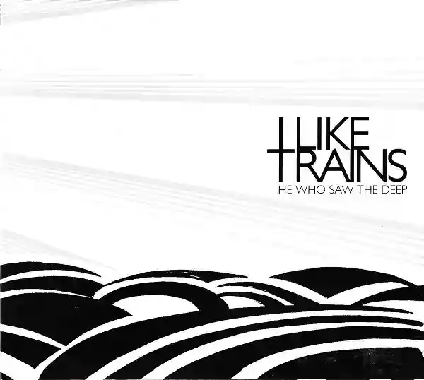 iLiKETRAiNS: He Who Saw The Deep