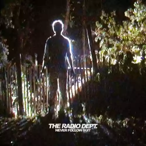 Cover The Radio Dept. - Never Follow Suit