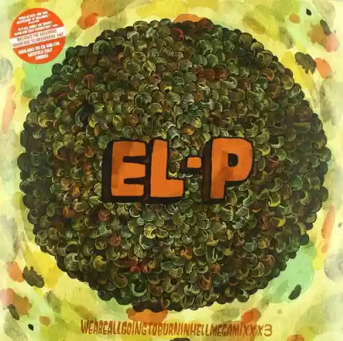 Cover El-P - Weareallgoingtoburninhellmegamixxx3