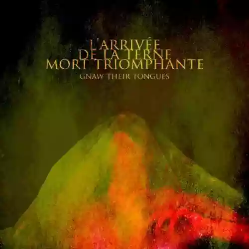 Cover Gnaw Their Tongues - L'Arrivée de la terne mort triomphante