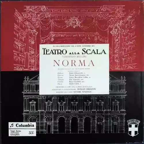 Cover di Norma (Chorus and Orchestra of the Teatro alla Scala feat. conductor: Tullio Serafin, soprano: Maria Callas, mezzo-soprano: Ebe Stignani, tenor: Mario Filippeschi, bass: Nicola Rossi-Lemeni)