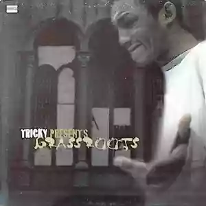 Tricky: Tricky Presents Grassroots